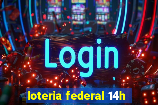 loteria federal 14h